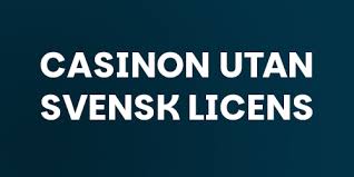Casino Utan Svensk Licens - Allt du behöver veta 446208692
