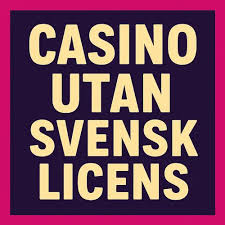 Casinon Utan Svensk Licens En Komplett Guide